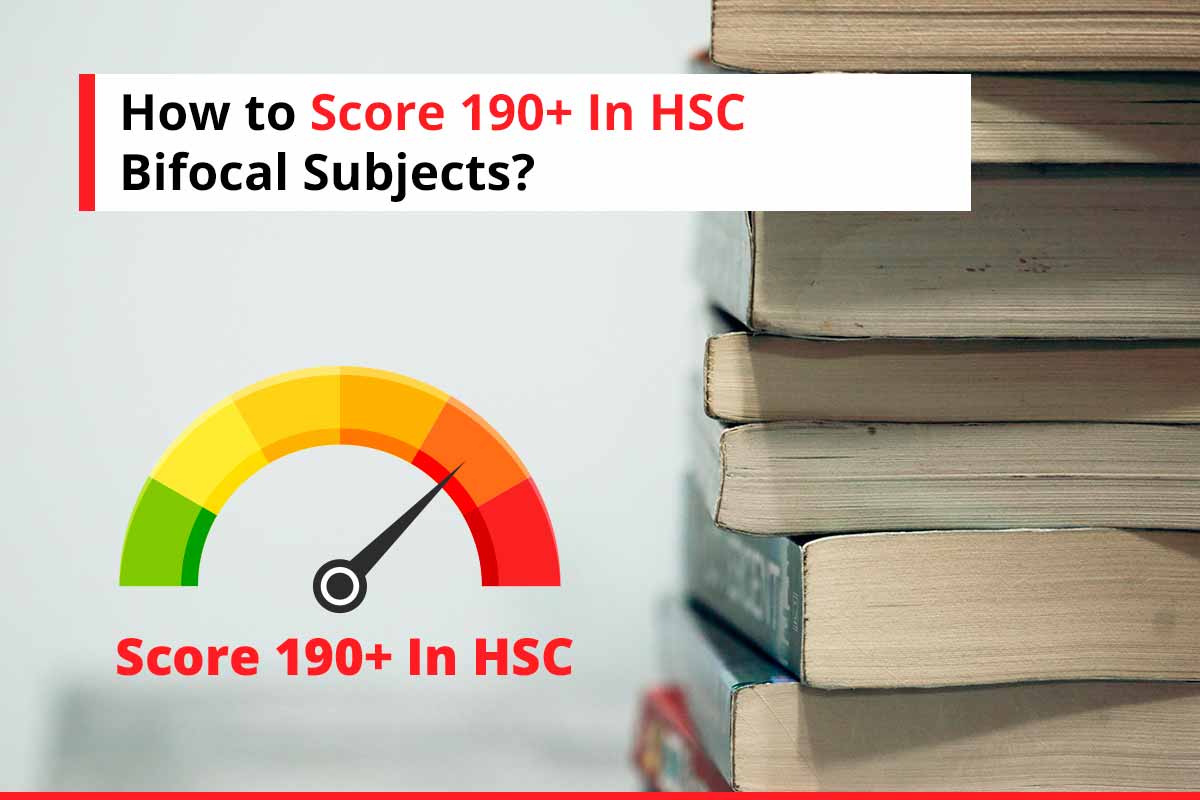 How to Score 190+ In HSC Bifocal Subjects?
